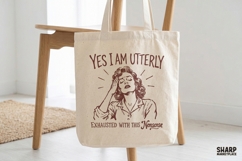 Yes I Am Utterly Exhausted With This Nonsense, Trendy PNG Product Image 4