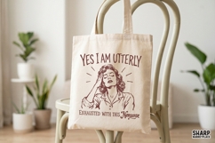 Yes I Am Utterly Exhausted With This Nonsense, Trendy PNG Product Image 3