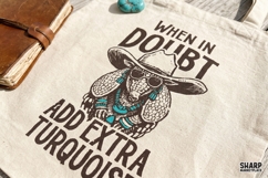 When In Doubt Add Extra Turquoise, Western Png Funny Product Image 2