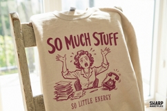 So Much Stuff So Little Energy, Trendy PNG Shirt Design, Product Image 4