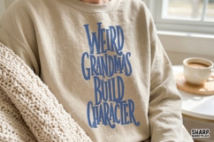 Weird Grandmas Build Character Funny Family Quote, Mothers Product Image 2