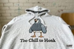 Too Chill To Honk PNG, Funny PNG, Trendy PNG, Goose Hoodie Product Image 2