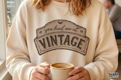 You Had Me At Vintage, Retro Sign Graphic, Funny Antique Product Image 4