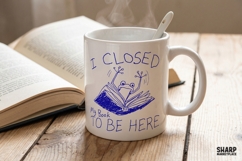 I Closed My Book To Be Here, PNG Designs, Bookmark PNG Product Image 3
