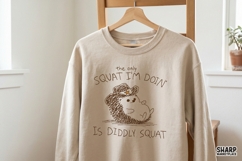 The Only Squat I’m Doin’ Is Diddly Squat PNG, Funny Product Image 4