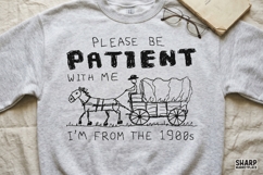 Please Be Patient With Me I'm From The 1900s Wagon Sketch, Product Image 4