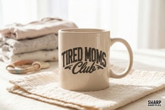 Tired Moms Club, Funny Mama PNG, Sarcastic Mom Life Product Image 2