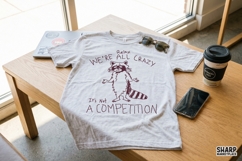 Relax We're All Crazy It's Not A Competition PNG, Funny Product Image 2