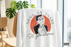Hang In There It Gets Worse PNG, Funny Sarcastic Office Product Image 4