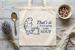 That's It. You're Going In The Soup Funny PNG, Sarcastic Product Image 4