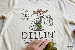 Just About Done Dillin' With Y'all PNG, Funny Cowboy Product Image 5