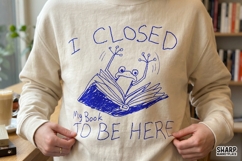 I Closed My Book To Be Here, PNG Designs, Bookmark PNG Product Image 4