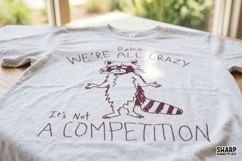 Relax We're All Crazy It's Not A Competition PNG, Funny Product Image 4