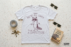 Relax We're All Crazy It's Not A Competition PNG, Funny Product Image 3