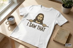 I Saw That PNG, Funny Jesus Shirt Design, Christian Product Image 2