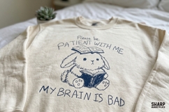 Please Be Patient With Me My Brain Is Bad PNG Designs, Product Image 2