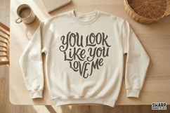 You Look Like You Love Me PNG, Romantic Shirt Design, Love Product Image 2