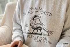 Probably Overstimulated So Please Don't Talk To Me Frog Product Image 3