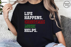 Life Happens Christmas Music Helps Funny Christmas Quote SVG Product Image 4