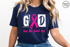 God Has The Final Say|Breast Cancer Awareness Pink Ribbon Product Image 4