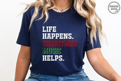 Life Happens Christmas Music Helps Funny Christmas Quote SVG Product Image 5