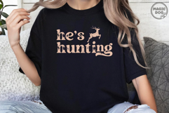 He’s Hunting|Goodbye Husband Hello Hunting Season SVG Product Image 6