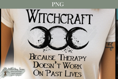 Witchcraft Because Therapy Doesn’t Cover Past Lives | wiccan Product Image 1