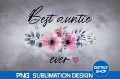 Best Auntie Ever, Auntie T Shirt, Auntie 2022 Sublimation Product Image 1
