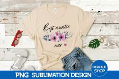 Best Auntie Ever, Auntie T Shirt, Auntie 2022 Sublimation Product Image 2