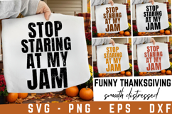 Stop Staring At My Jam Svg | Funny Thanksgiving Svg Product Image 1
