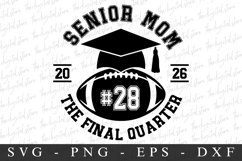 Senior Mom The Final Quater SVG | SVG Cut files Product Image 1