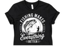 Fishing makes everything better Svg | Svg File | Shirt Svg Product Image 1