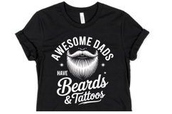 Dads have beards &amp; tattoos svg | Shirt Svg Product Image 1