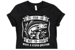 To fish or not to fish svg | Svg Cut File | Shirt Svg Product Image 1