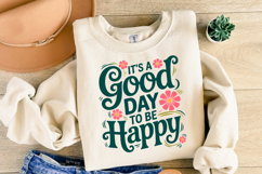 It&#039;s a good day to be Happy Svg | Shirt Svg Product Image 3