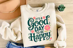 It's a good day to be Happy Svg | Shirt Svg Product Image 3