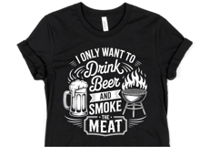 I only want to drink beer and smoke the meat svg | Shirt Svg Product Image 1