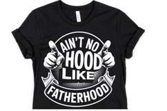 Ain&#039;t no hood like Fatherhood svg | Svg Cut File | Shirt Svg Product Image 1