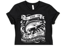 To fish or not to fish svg | Svg Cut File | Shirt Svg Product Image 1