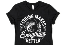 Fishing makes everything better Svg | Shirt Svg Product Image 1