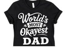 World&#039;s most okayest Dad svg | Svg Cut File | Shirt Svg Product Image 1