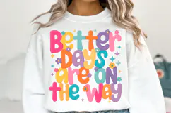 Better days are on the way svg Design | Shirt Svg Product Image 1
