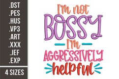 I'm Not Bossy I'm Aggressively Helpful | Embroidery Design Product Image 1