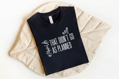 Well That Didn't Go As Planned MOM life funny t shirt design Product Image 2