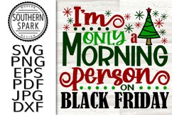 Christmas I'm Only A Morning Person On Black Friday Product Image 1
