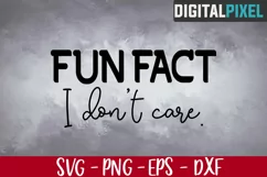 Fun Fact Svg, I Don't Care Svg, Funny Svg, Funny Quote Svg Product Image 1