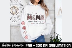 This MAMA Wear her Heart PNG, Mama Valentine Sleeve Shirt Product Image 1