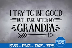 I Try To Be Good But I Take After Grandpa Svg, New Grandpa Product Image 1