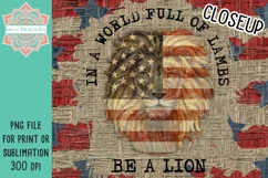 In A World Full Of Lambs Be A Lion Straight & Tapered Patriotic Skinny Tumbler For Sublimation