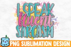 I Speak Fluent Sarcasm Sublimation Design Product Image 1